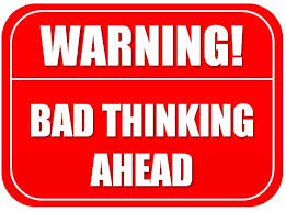 Warning Bad Thinking Ahead